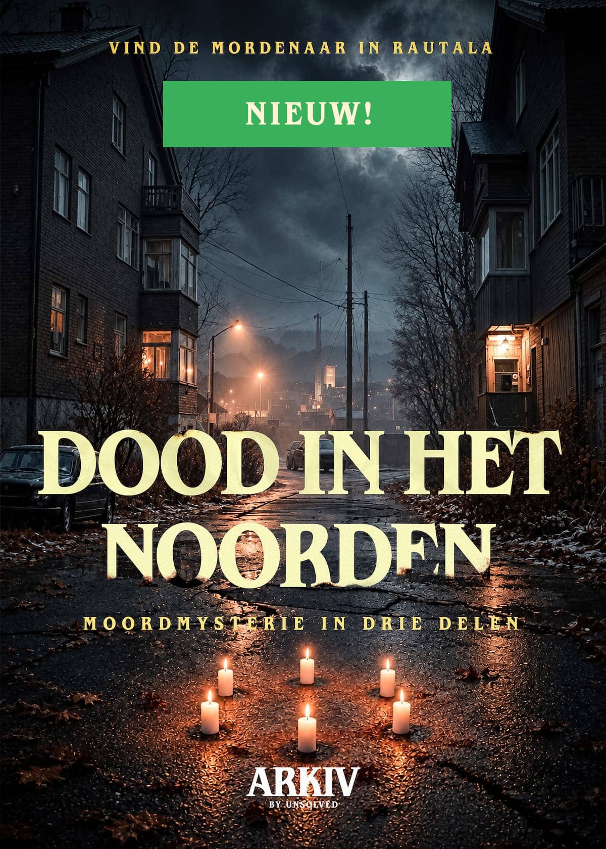 Dood in het Noorden van Arkiv by Unsolved met een donkere straat en kaarsen op de voorgrond. NIEUW!